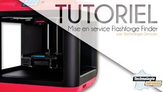 Tutoriel FlashForge Finder  mise en service [upl. by Reseta683]