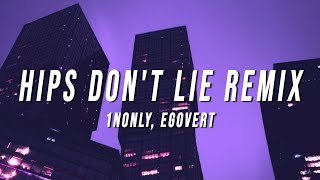 1nonly  Hips Dont Lie Remix Lyrics ft EGOVERT [upl. by Annaoj]