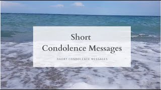 Short Condolence Messages [upl. by Arehsat903]