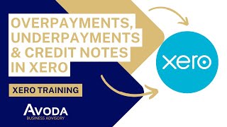 Xero  Overpayments Underpayments amp Credit Notes in Xero [upl. by Dnomasor]