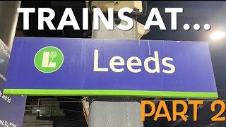 Episode 143  Trains at Leeds Part 2  130323 [upl. by Ahsiela]