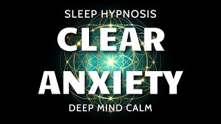 Sleep Hypnosis for Clearing Subconscious Anxiety  Ultra Deep Mind Calm [upl. by Ollehto]