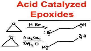 Acid Catalyze ring opening of Epoxides  HBr HCl HI H2SO4H20  Organic Chemistry [upl. by Aihsa792]