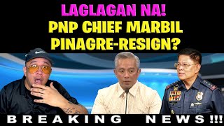 LAGLAGAN NA PNP CHIEF MARBILPINAGRERESIGN [upl. by Maegan933]