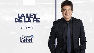 Dante Gebel 497  La ley de la fe [upl. by Aicemak]