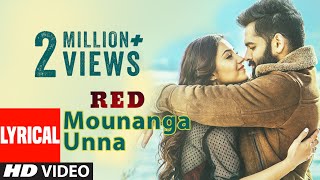 Mounanga Unna Lyrical Video Song RED  RamPothineni Nivetha  Mani Sharma  Kishore Tirumala [upl. by Cown939]