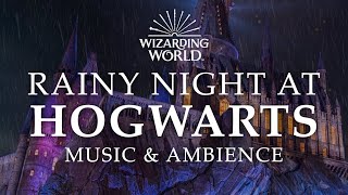 Harry Potter amp Fantastic Beasts  Rainy Night at Hogwarts Peaceful Music and Ambience [upl. by Graaf]