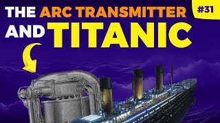 The Arc Transmitter Poulsen Arc and the Titanic [upl. by Midge]