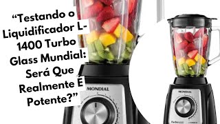 Testando o liquidificador mundial L1400 Turbo Glass [upl. by Dranek]