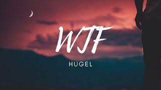 HUGEL feat Amber van Day  WTF Lyrics [upl. by Elehcar]