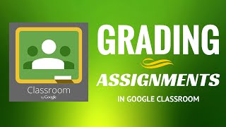 Google Classroom Grading an Assignment [upl. by Irrej]