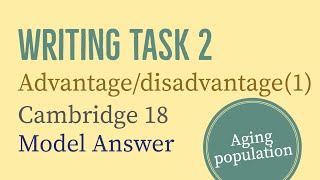 IELTS Writing Task 2 Advantagedisadvantage essay  Aging population  Cambridge 18 [upl. by Newg744]