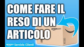 Come fare il reso di un articolo  Servizio Clienti Amazonit [upl. by Dabney]