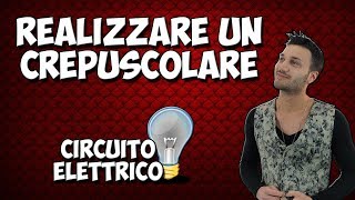 CIRCUITO E SCHEMA ELETTRONICO REALIZZAZIONE CREPUSCOLARE [upl. by Bear]