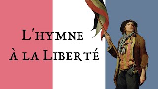 FREN Lhymne à la Liberté  The hymn to Freedom [upl. by Sheena]