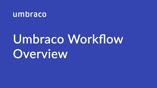 Umbraco Workflow Overview [upl. by Behrens]