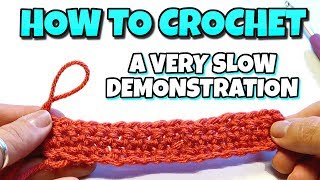 How To Crochet  VERY SLOW DEMONSTRATION  Single Crochet Stitch [upl. by Morganstein600]