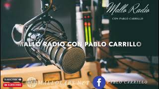 MALLO RADIO CON PABLO CARRILLO MAYO2623 [upl. by Nwahsit581]