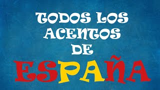 TODOS LOS ACENTOS DE ESPAÑA  ALL THE ACCENTS FROM SPAIN [upl. by Nanon14]