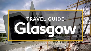 Glasgow Vacation Travel Guide  Expedia [upl. by Waylan]