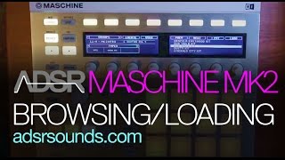 Intro to Maschine MK2  Part 1  Browsing and Loading [upl. by Ociral]