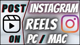 How To Post Instagram Reels From PC amp Mac [upl. by Valda]