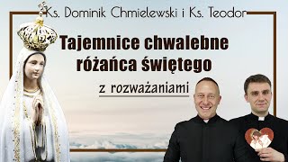 Różaniec ks Dominik Chmielewski ks Teodor tajemnice CHWALEBNE z rozważaniami nowenna pompejańska [upl. by Heller]