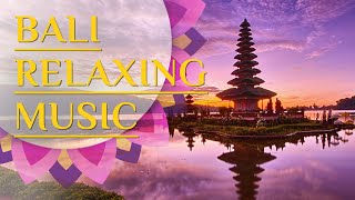 Bali Relaxing Music [upl. by Idden]