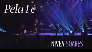 Pela Fé  OFICIAL  Nivea Soares [upl. by Ayrb]