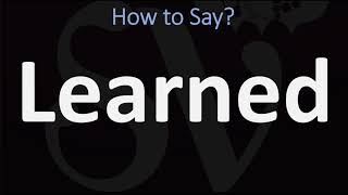 How to Pronounce Learned 2 WAYS  Pronunciation Explained [upl. by Joey]