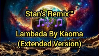 Stans Remix of Lambada [upl. by Etnud]