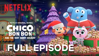 Chico Bon Bon and the Very Berry Holiday  FULL EPISODE  Netflix Jr [upl. by Kermy]