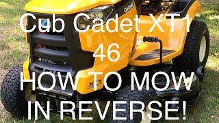 Cub Cadet XT How to mow in reverse [upl. by Ilyah]