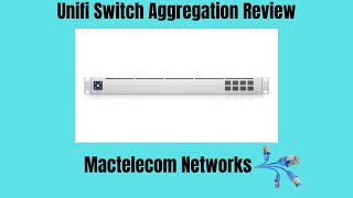 Unifi Switch Aggregation Review [upl. by Naie841]