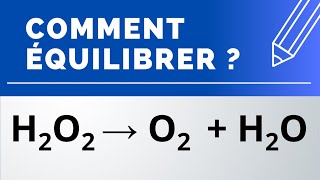 Comment équilibrer  H2O2 → O2  H2O peroxyde dhydrogène dioxygène eau  PhysiqueChimie [upl. by Bertine803]