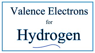 Number of Valence Electrons for Hydrogen H [upl. by Nwahsel]