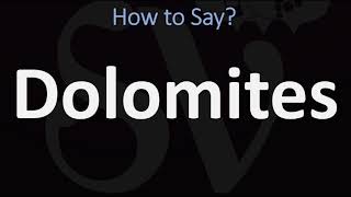 How to Pronounce Dolomites CORRECTLY [upl. by Esidnac]