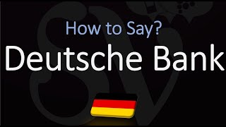 How to Pronounce Deutsche Bank CORRECTLY [upl. by Arden]