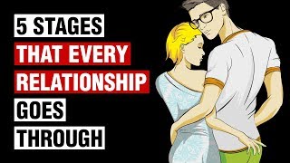 The 5 Stages of Relationships Everyone Should Know [upl. by Cyrus]