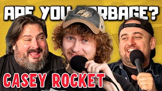 Are You Garbage Comedy Podcast Casey Rocket [upl. by Wayne938]