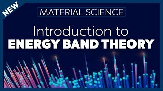 Introduction to Energy Band Theory  Material Science [upl. by Nitsej]