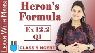 Class 9 Maths  Chapter 12  Exercise 122 Q1  Herons Formula  NCERT [upl. by Bunting258]