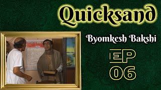 Byomkesh Bakshi Ep6  Quicksand [upl. by Nosreip778]