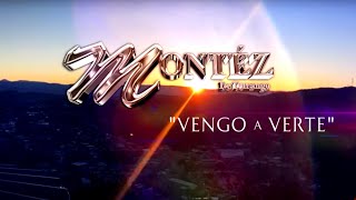 Montéz De Durango  Vengo A Verte 2021 [upl. by Mintz]