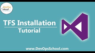 TFS Installation Tutorial for Beginners  DevOpsSchool [upl. by Moyer]