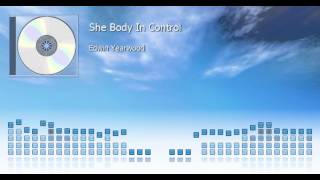 EDWIN YEARWOOD  SHE BODY IN CONTROL [upl. by Shayn]