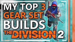 My Top 3 GEAR SET Builds  The Division 2 [upl. by Meeharbi113]