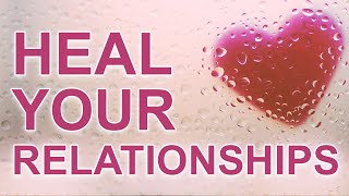 Positive Affirmations To Heal Relationships  Strengthen Relationship  Love Affirmations Manifest [upl. by George]