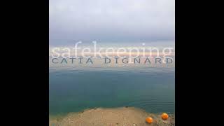 Catia Dignard  Safekeeping Official Audio [upl. by Ita]