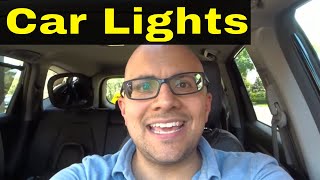 Car Lights ExplainedHeadlights High Beams Fog Lights And More [upl. by Jasmine]